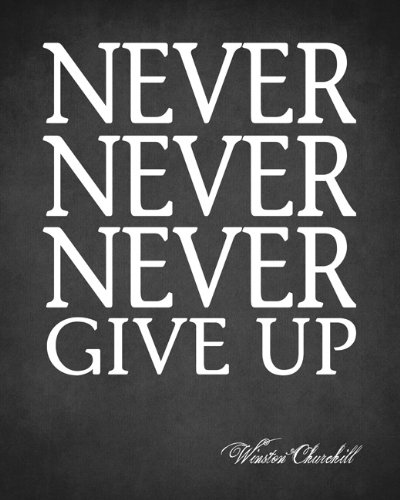 Keep Calm Collection Never Never Never Give Up (Winston Churchill Quote), Premium Art Print