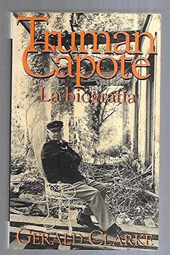 Truman Capote - La Biografia (Spanish Edition) [Spanish] 8440663994 Book Cover