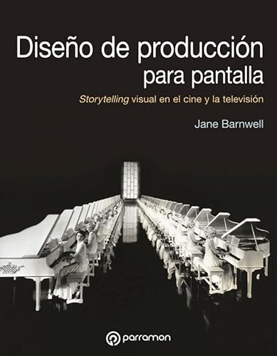 Diseño de producción de pantalla: Storytelling visual en el cine y la televisión (Diseño Multimedia)