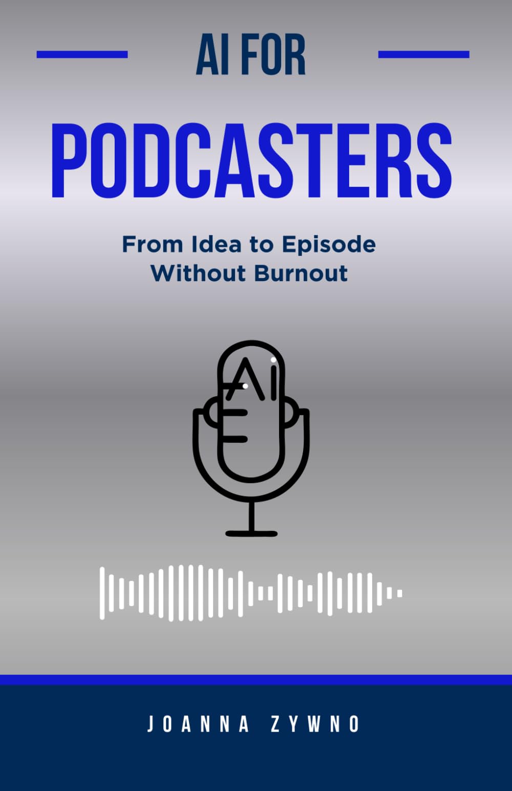 AI for Podcasters: From Idea to Episode Without Burnout