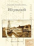  Weymouth (Images of America (Arcadia Publishing)) (Postcard History Series) (English Edition)
