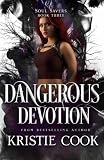 Dangerous Devotion (Soul Savers) (Volume 3)