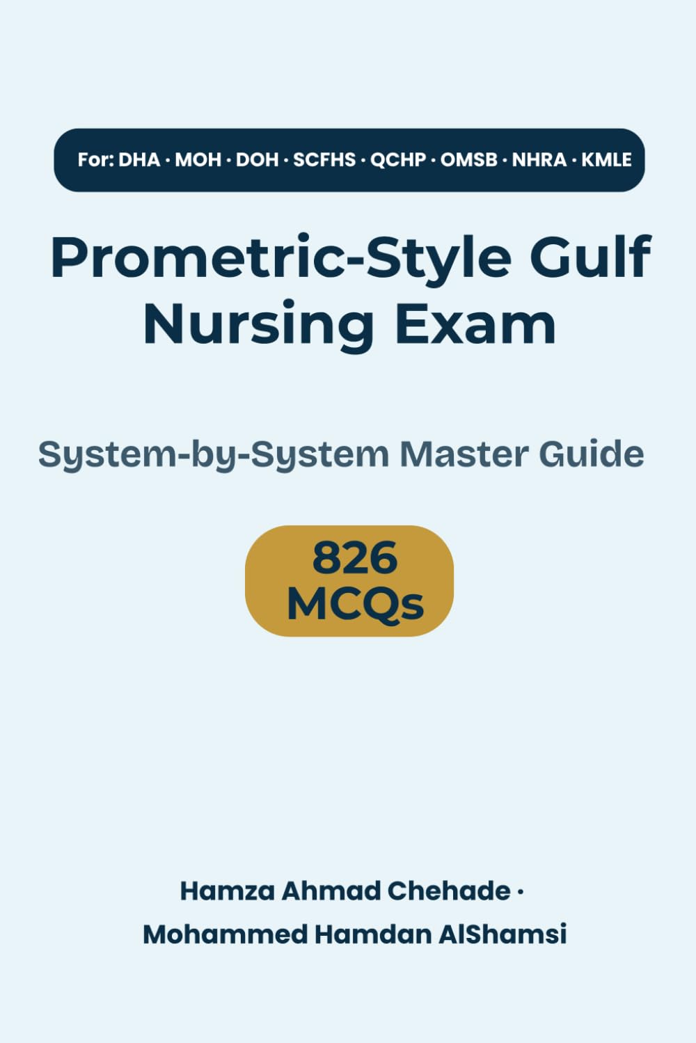Prometric-Style Gulf Nursing Exam: System-by-System Master Guide — 826 Original MCQs with Exam Strategy and Distractor Analysis
