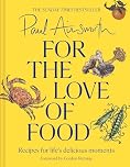 For the Love of Food: The SUNDAY TIMES BESTSELLING cookbook from the Michelin-starred chef. Comfort family feasting recipes, perfect for seasonal eating.