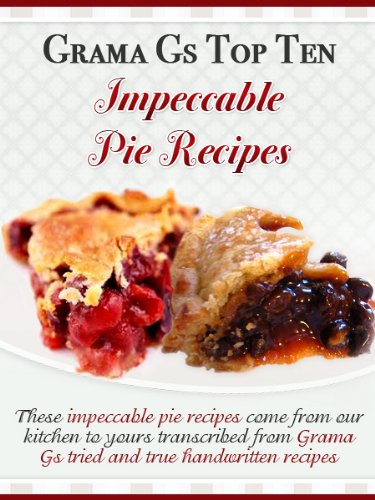 Pie Recipes from Scratch (Grama G's Recipes from Scratch)