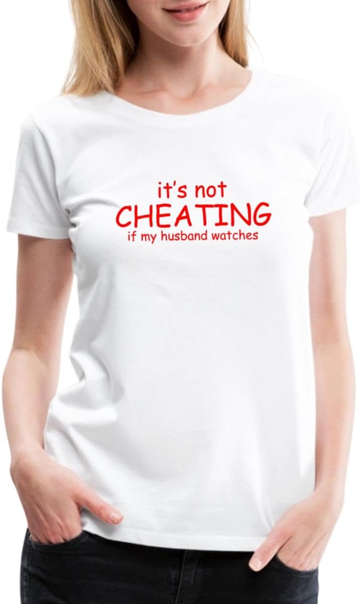 Spreadshirt It's Not Cheating When My Husband Watches Women’s Premium T-Shirt