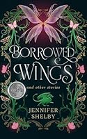 Borrowed Wings and other stories 1067748709 Book Cover