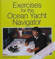 EXERCISES FOR THE OCEAN YACHT NAVIGATOR 0851773648 Book Cover