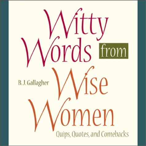 Witty Words From Wise Women by B.J. Gallagher (... B01K3KNTCC Book Cover