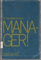 So you want to be a manager! 0814452450 Book Cover