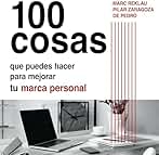 100 cosas que puedes hacer para mejorar tu marca personal