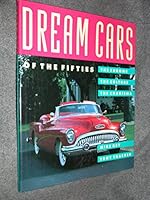 Dream Cars of the Fifties - the chrome, the culture, the charisma 1555215971 Book Cover