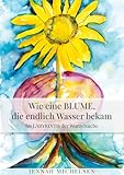  Wie eine Blume, die endlich Wasser bekam: Im Labyrinth der Wurzelsuche