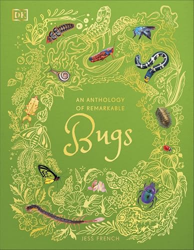 An Anthology of Remarkable Bugs: Discover the hidden wonders of the insect world (English Edition)