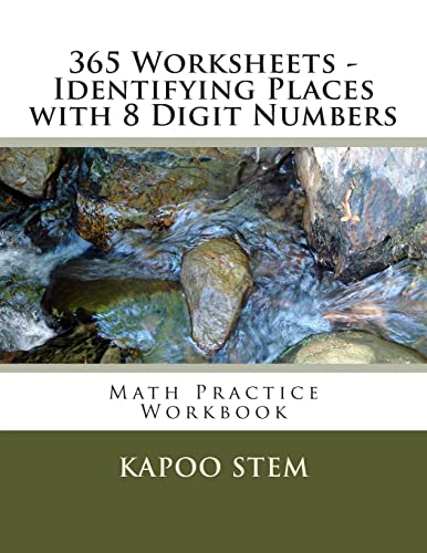 365 Worksheets - Identifying Places with 8 Digit Numbers: Math Practice Workbook (365 Days Math Identify Place Series)
