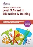  A Concise Guide to the Level 3 Award in Education and Training (Critical Teaching) (English Edition)