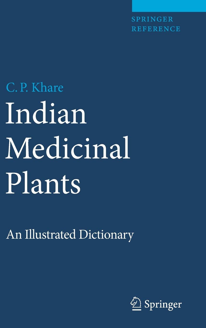 Indian Medicinal Plants: An Illustrated Dictionary