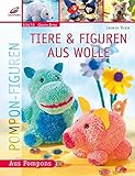  Tiere & Figuren aus Wolle. Aus Pompons
