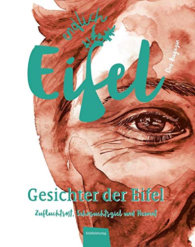 ENDLICH EIFEL - Band 1: Gesichter der Eifel