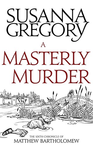 A Masterly Murder: The Sixth Chronicle of Matthew Bartholomew (Chronicles of Matthew Bartholomew)