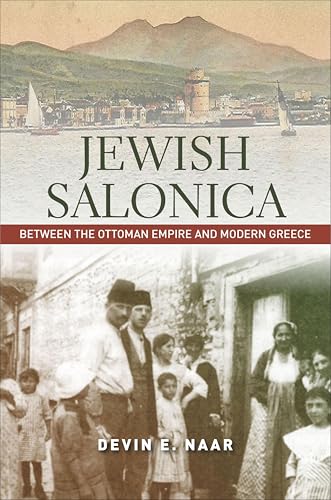 Jewish Salonica: Between the Ottoman Empire and Modern Greece (Stanford Studies in Jewish History and Culture)