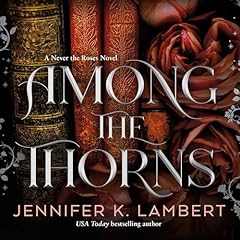 Among the Thorns Audiolibro Por Jennifer K. Lambert arte de portada