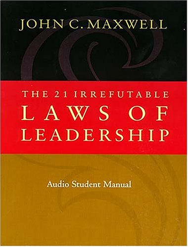 The 21 Irrefutable Laws Of Leadership The 21 Irrefutable Laws Of Leadership