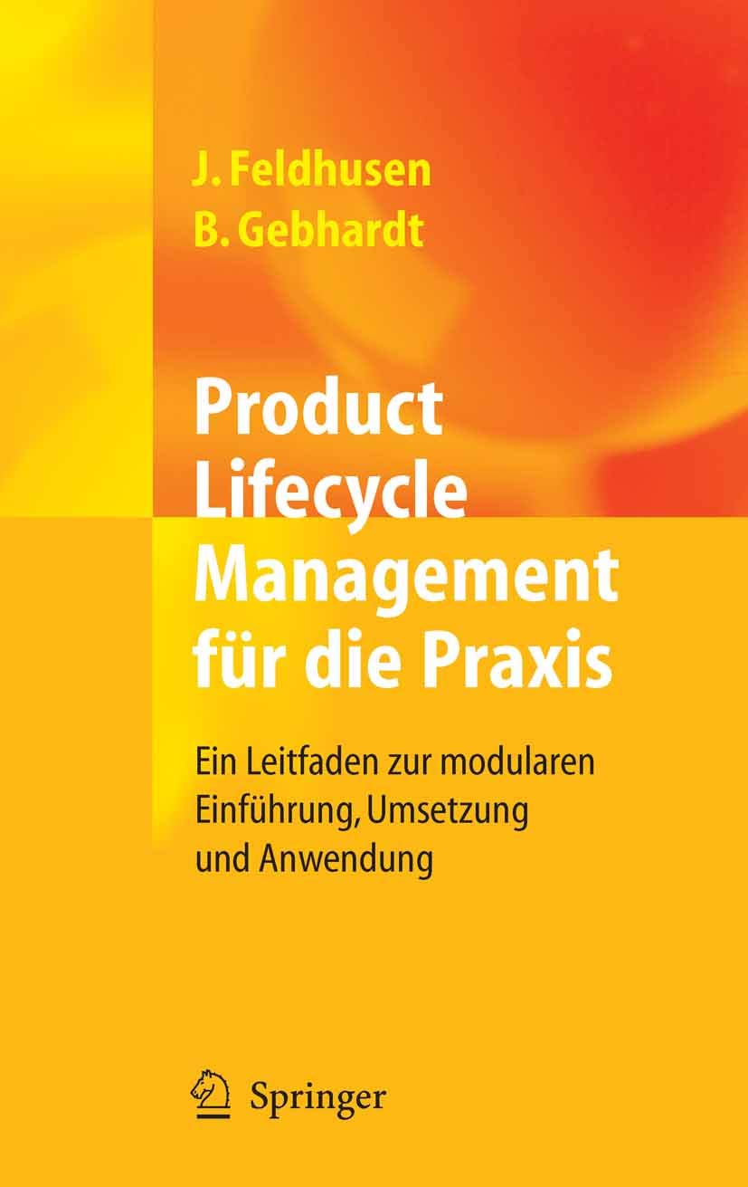 Product Lifecycle Management für die Praxis: Ein Leitfaden zur modularen Einführung, Umsetzung und Anwendung