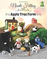 Needle Felting Apple Tree Farm 1795574917 Book Cover