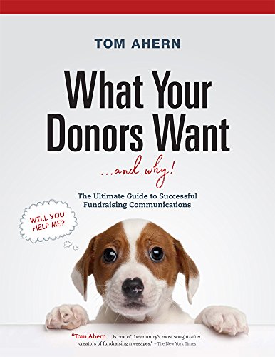What Your Donors Want ... and Why!