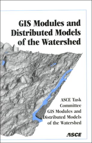 Gis Modules and Distributed Models of the Watershed: Report