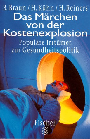 Das Märchen von der Kostenexplosion: Populäre Irrtümer zur Gesundheitspolitik