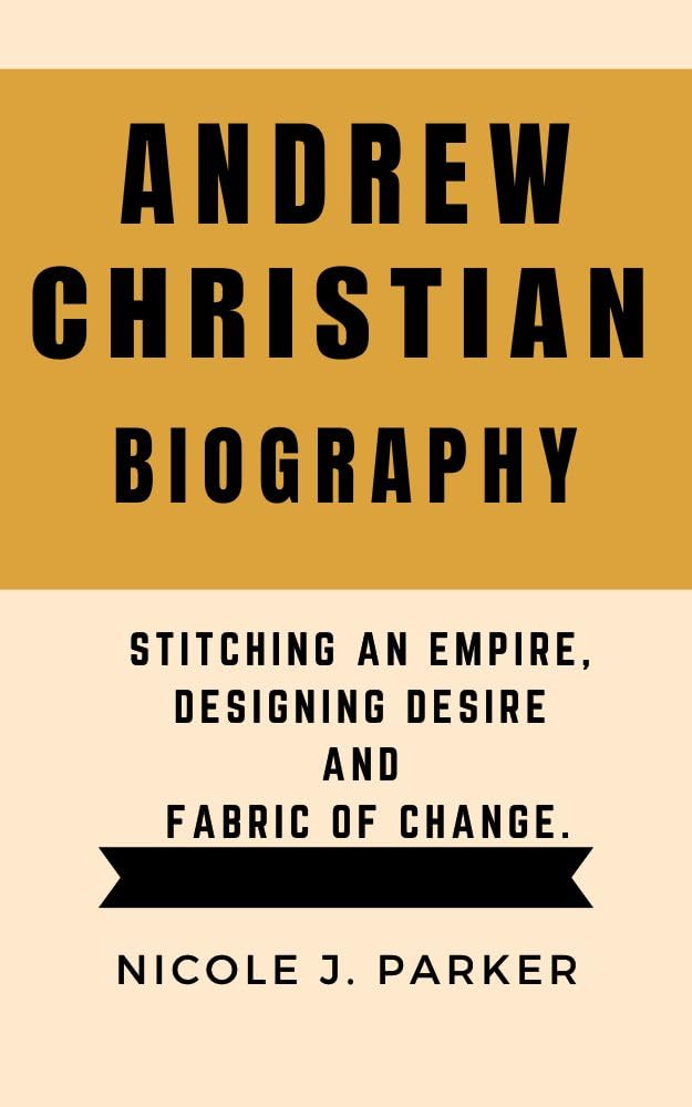 Andrew Christian Biography comprendre le business de la mode livre anglais
