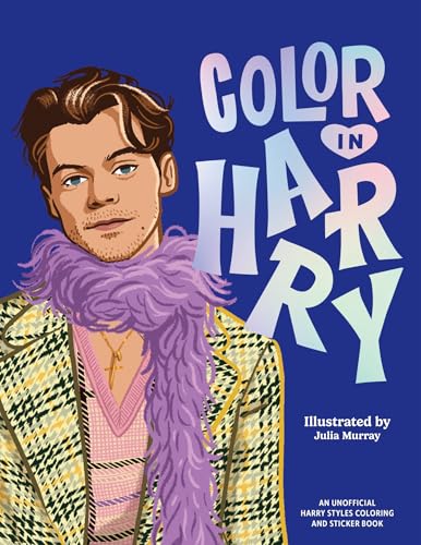 Color In Harry: A Unofficial Harry Styles Coloring and Sticker Book