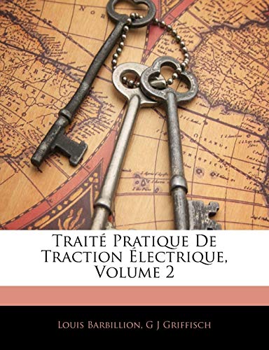 Traité Pratique De Traction Électrique, Volume 2 (French Edition)