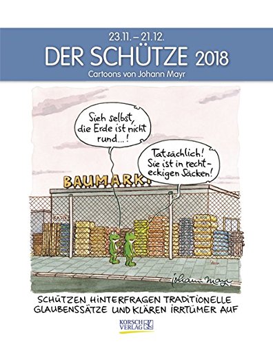 Schütze 2018: Sternzeichenkalender-Cartoonkalender als Wandkalender im Format 19 x 24 cm.