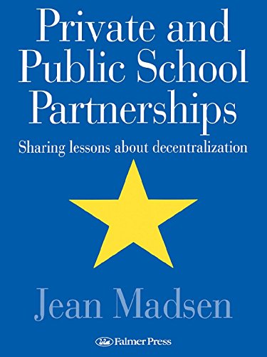 Private And Public School Partnerships: Sharing Lessons About Decentralization      1st Edition, Kindle Edition