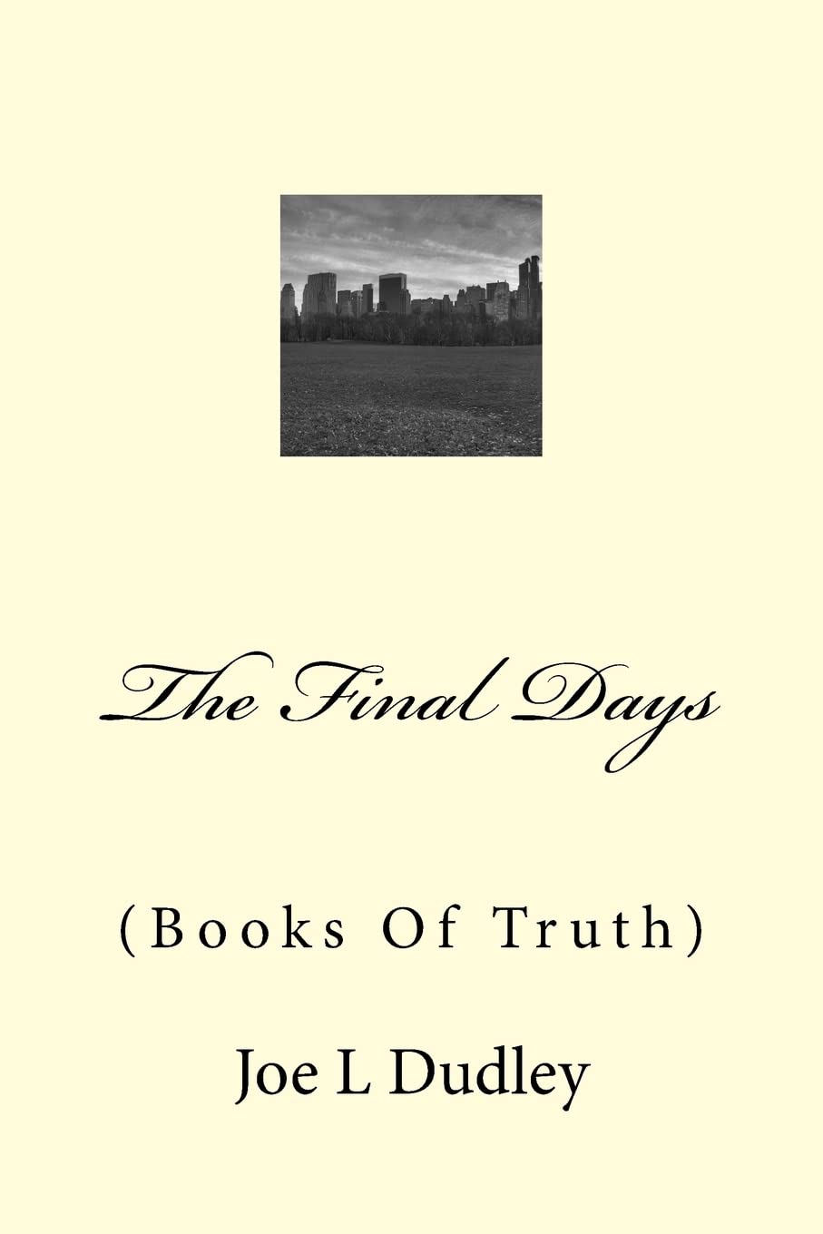 The Final Days: (Books Of Truth)