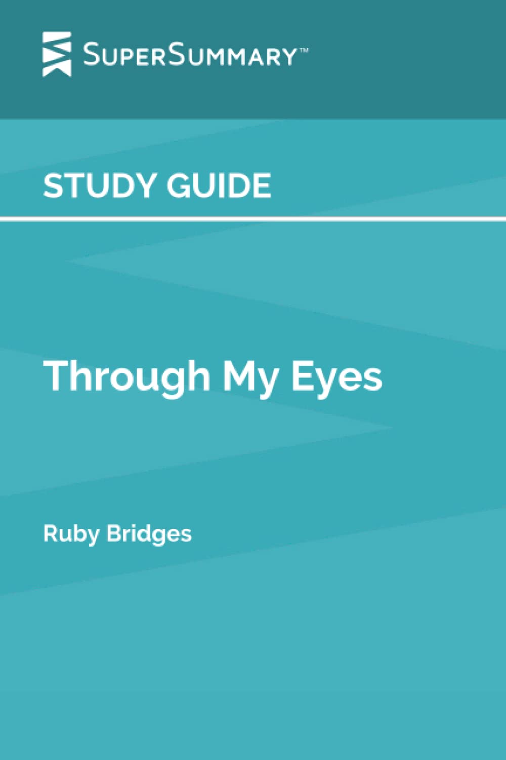 Study Guide: Through My Eyes by Ruby Bridges (SuperSummary)