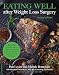 Eating Well after Weight Loss Surgery: Over 150 Delicious Low-Fat High-Protein Recipes to Enjoy in the Weeks, Months, and Years after Surgery