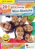 20 ganz kurze Mini-Sketche – Schnell umsetzbares Kinder- & Jugendtheater | Je 2 Rollen, ca. 1 Minute | Klasse 3-13 Schulfest & Elternabend | 24 Seiten ... Aufführungstexte: Einfach zum Lachen!!!