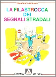 Vedi scheda su Amazon La filastrocca dei segnali stradali