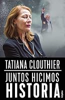 JUNTOS HICIMOS HISTORIA 6073179316 Book Cover