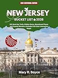 New Jersey Bucket List 2026: 101 Must‑See Trails, Hidden Gems, Abandoned Places & Coastal Wonders (Includes Full‑Color Interactive Maps)