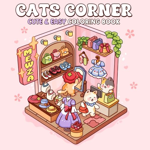 Cats Corner: A Cute &amp; Easy Coloring Book for Adults and Teens Featuring Adorable Kitties Busy in Their Store for Relaxation