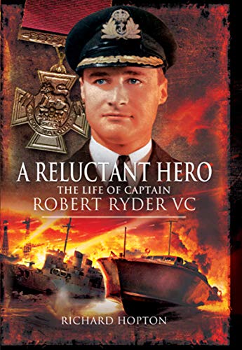 A Reluctant Hero: The Life of Captain Robert Ryder VC (English Edition)