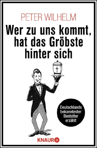 Wer zu uns kommt, hat das Gröbste hinter sich: Deutschlands bekanntester Bestatter erzählt Wer zu uns kommt, hat das Gröbste hinter sich: Deutschlands bekanntester Bestatter erzählt