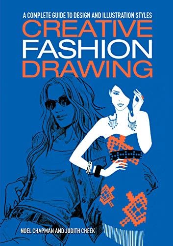 Creative Fashion Drawing: A Complete Guide to Design, Styles and Illustration (Essential Guide to Drawing) Paperback – September 15, 2012