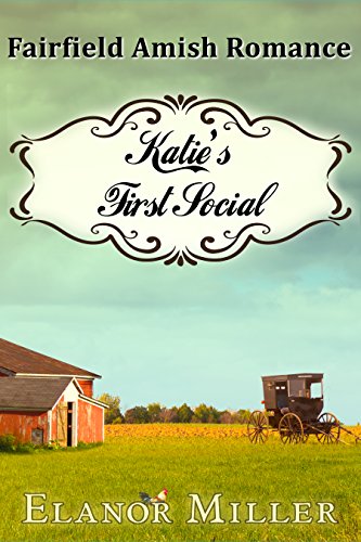 Fairfield Amish Romance: Katie's First Social (Fairfield Amish Romance Short Story)