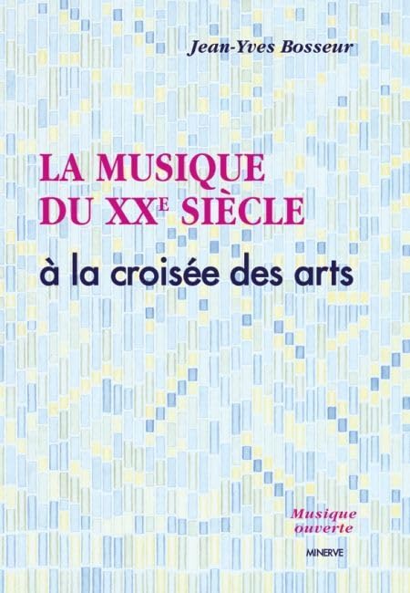 La musique du XXe siècle à la croisée des arts analyse histoire esthétique musicale moderne